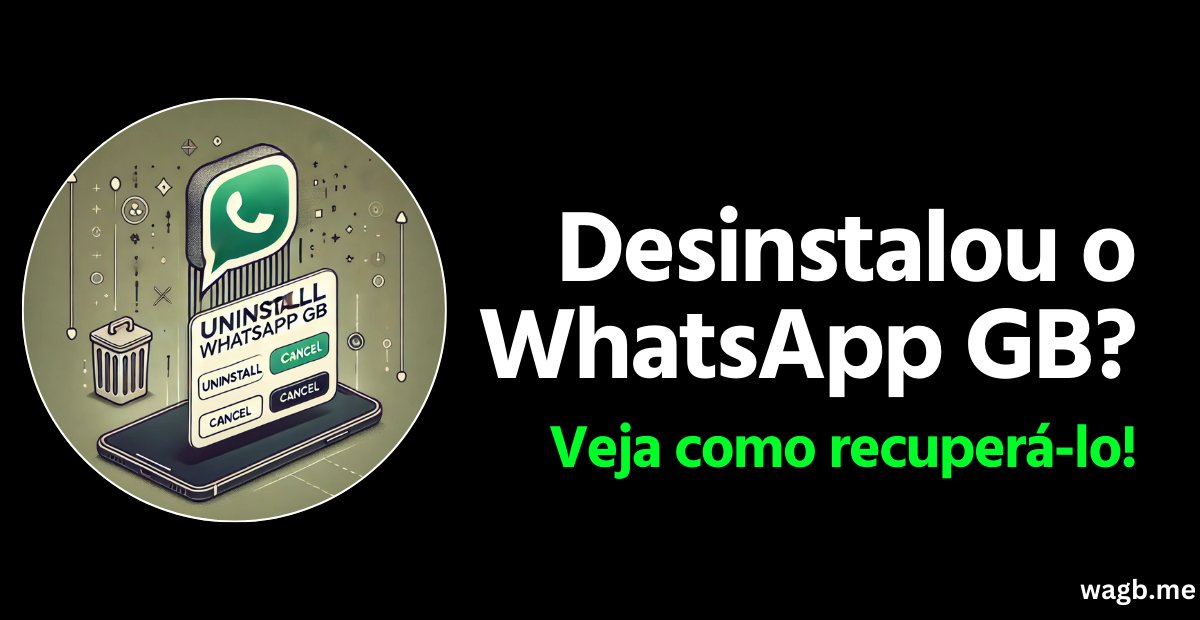 Desinstalei o Whatsapp gb e não consigo instalar novamente