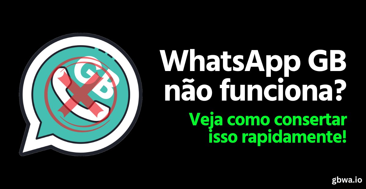 por que o whatsapp gb não está funcionando